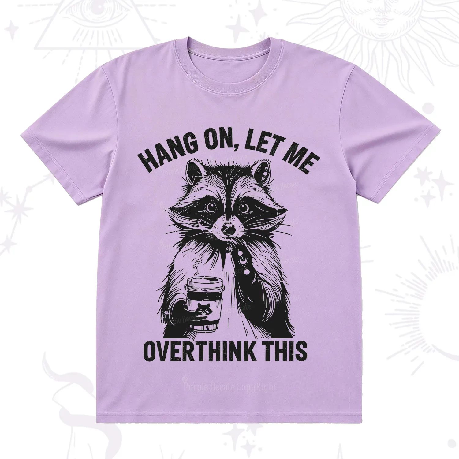 Purplehecate Hang On Let Me Overthink This Raccoon T-Shirt