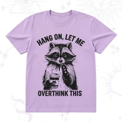 Purplehecate Hang On Let Me Overthink This Raccoon T-Shirt