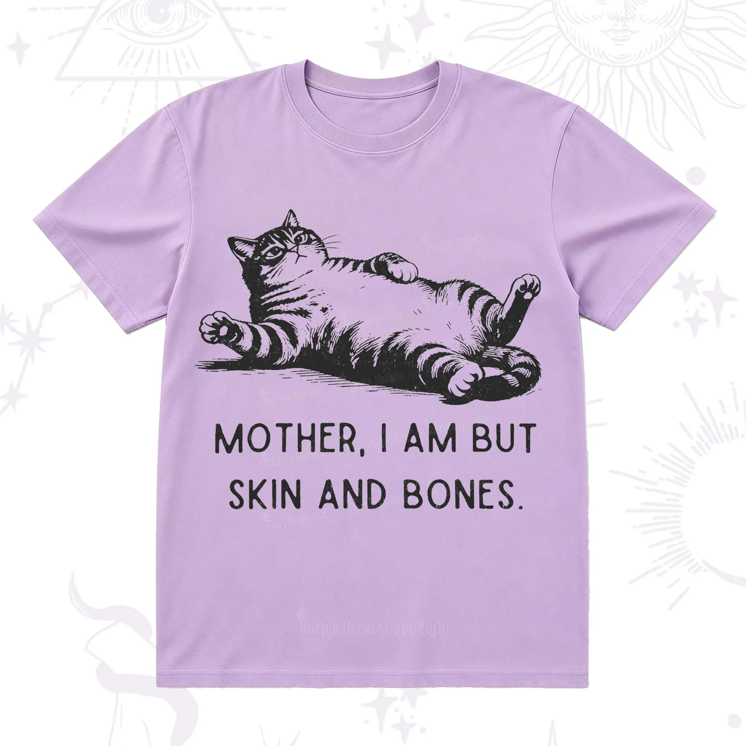 Purplehecate Mother I Am But Skin And Bones Funny Cat T-Shirt