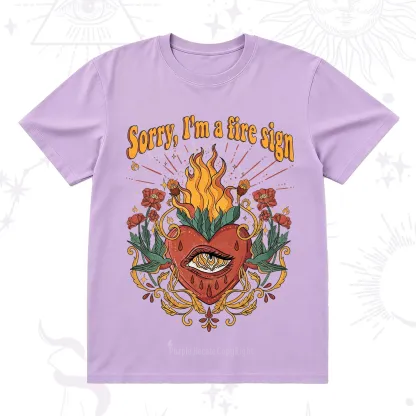 Purplehecate Sorry I'm A Fire Sign T-Shirt