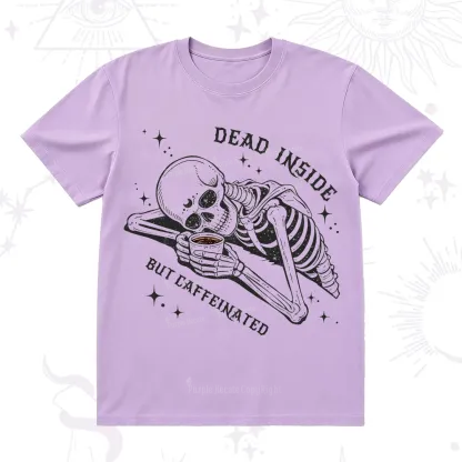 Purplehecate Dead Inside But Caffeinated T-Shirt