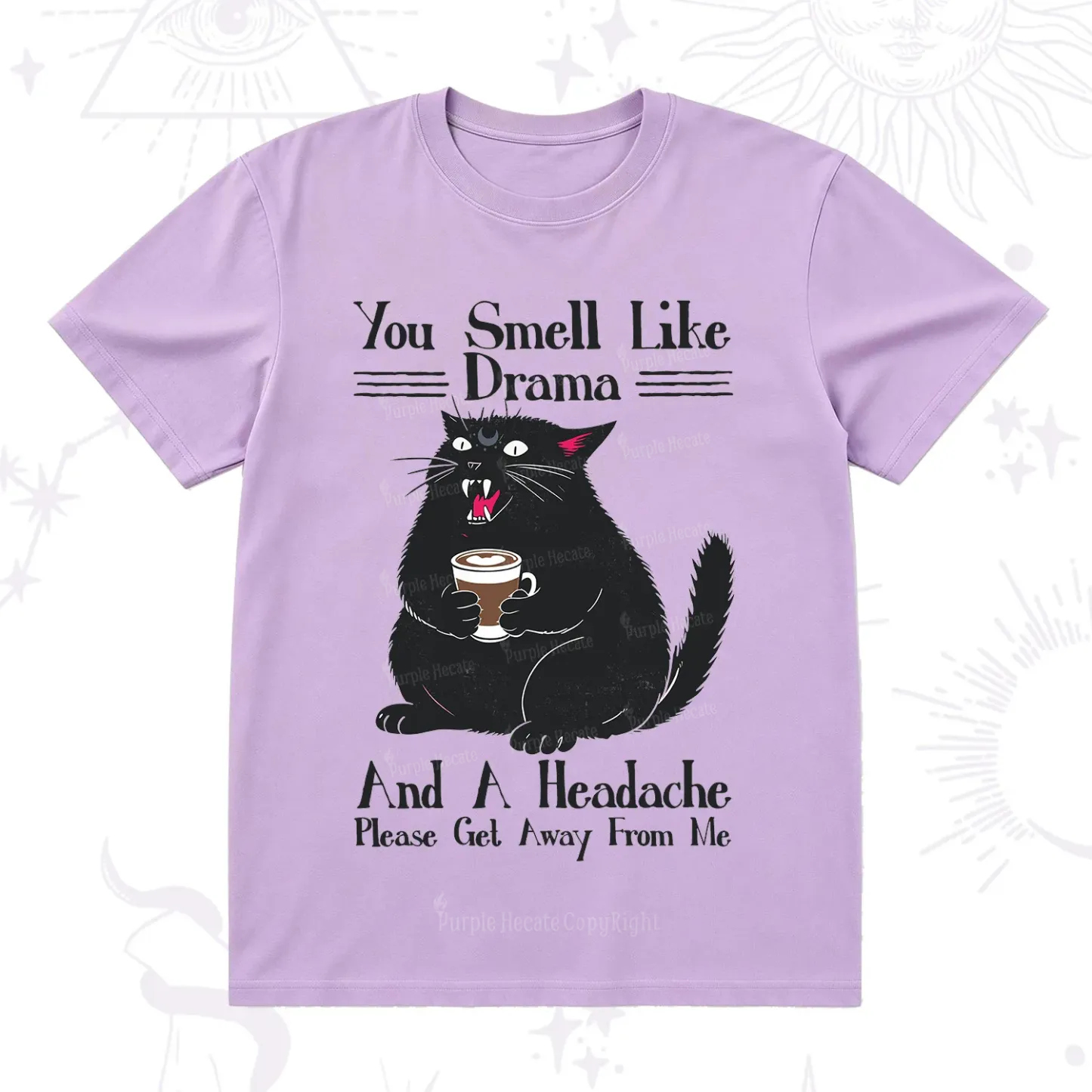 Purplehecate You Smell Like Drama And A Headache T-Shirt
