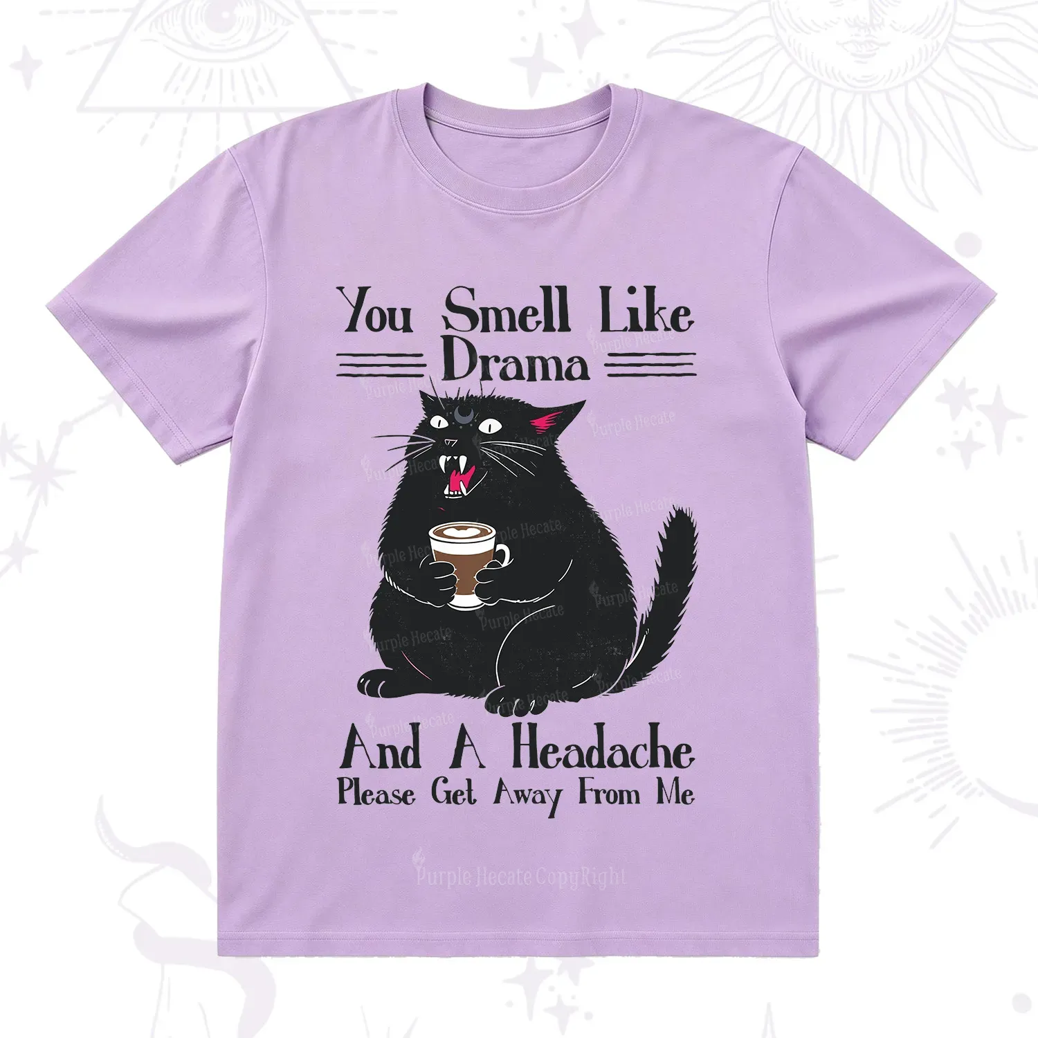Purplehecate You Smell Like Drama And A Headache T-Shirt
