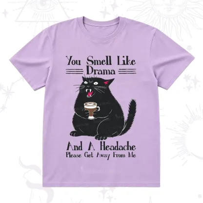 Purplehecate You Smell Like Drama And A Headache T-Shirt
