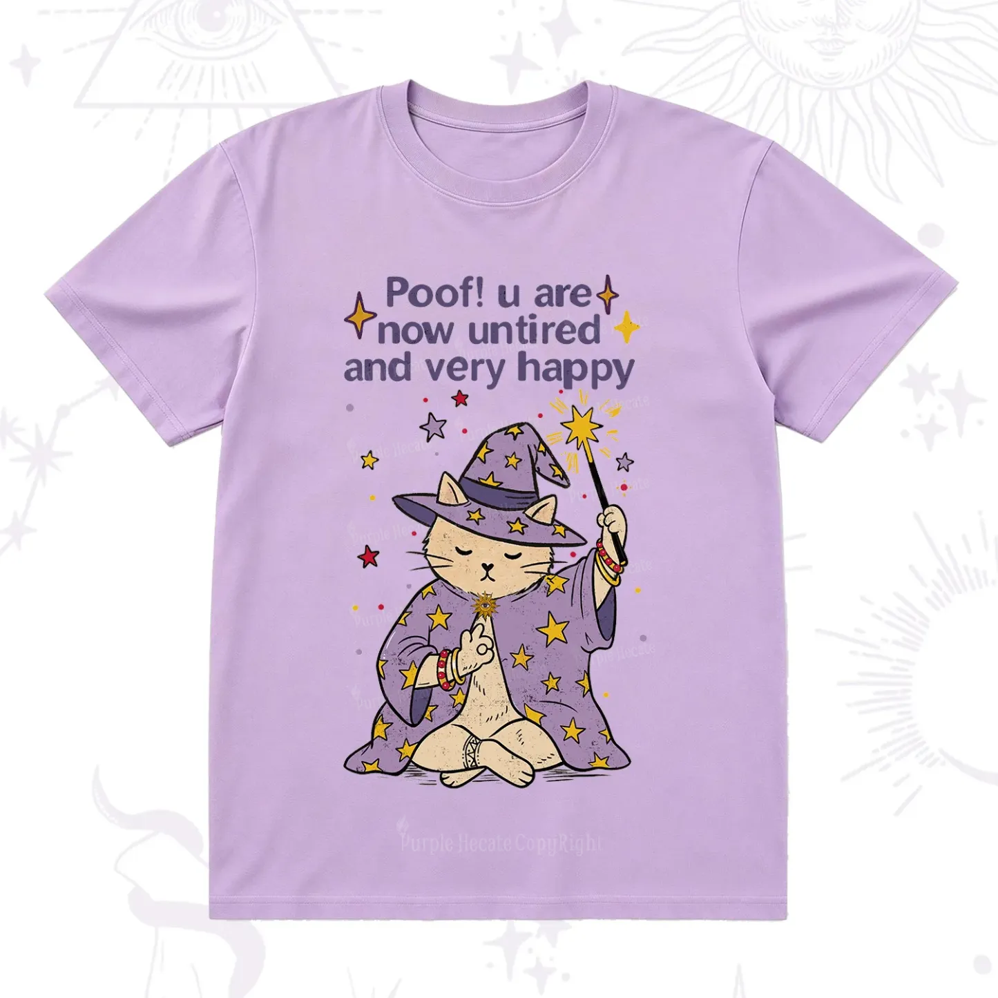 Purplehecate Poof! You Are Now Untired And Very Happy T-Shirt