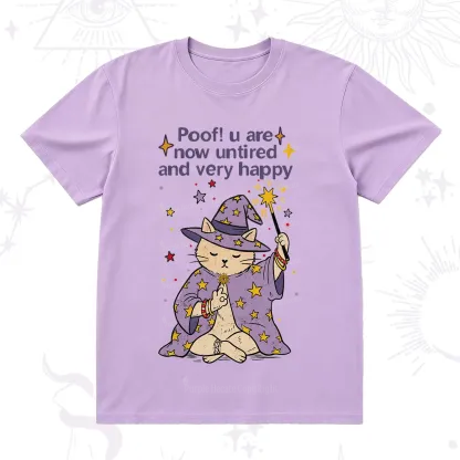 Purplehecate Poof! You Are Now Untired And Very Happy T-Shirt