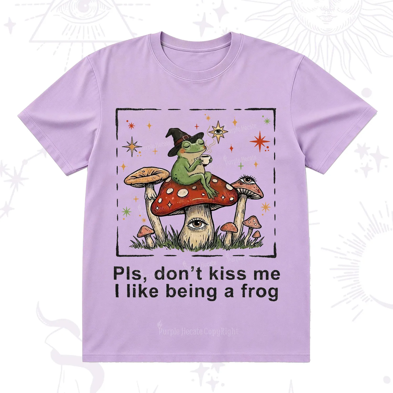 Purplehecate Please Don't Kiss Me I like Being A Frog T-Shirt