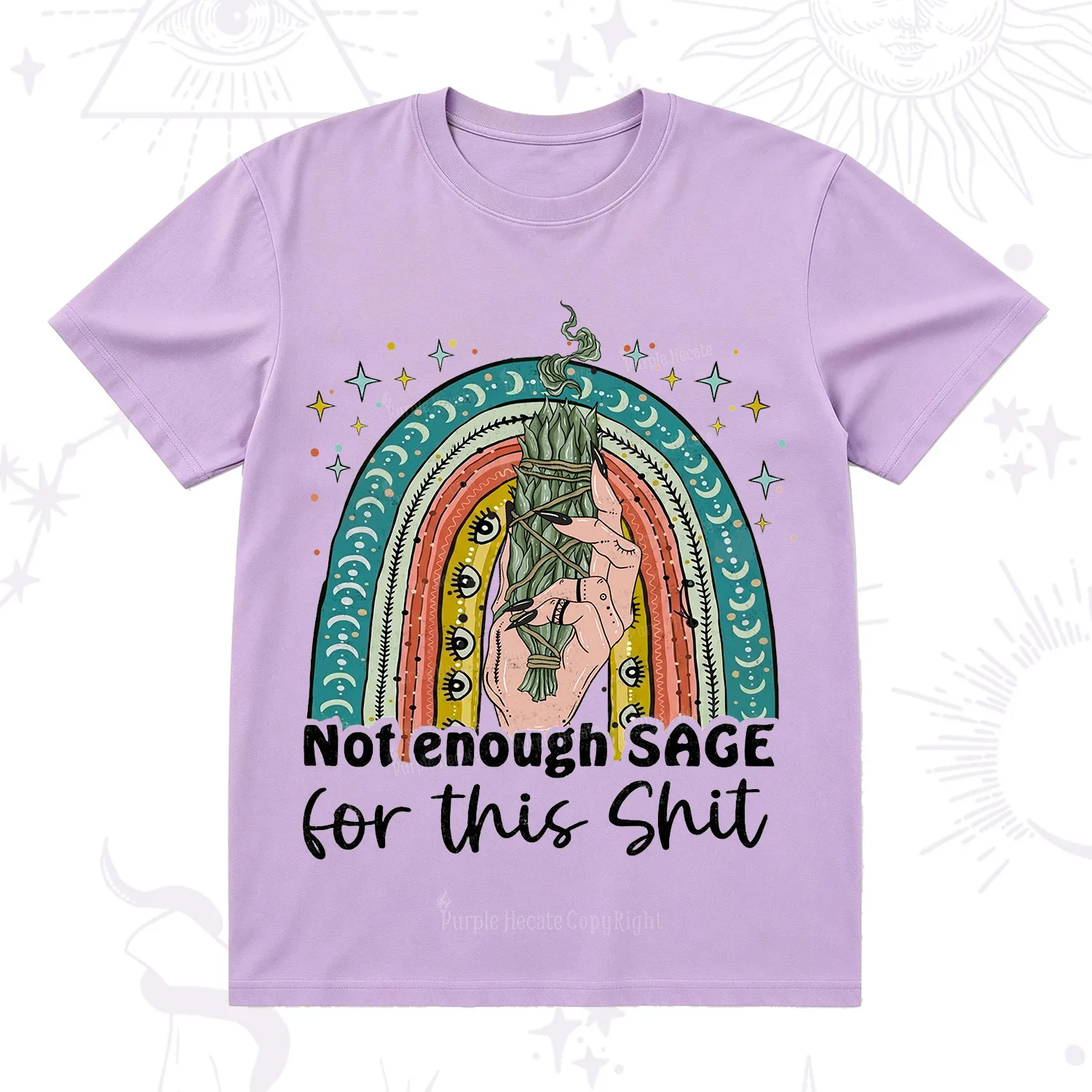 Purplehecate Not Enough Sage For This Sh*t T-Shirt