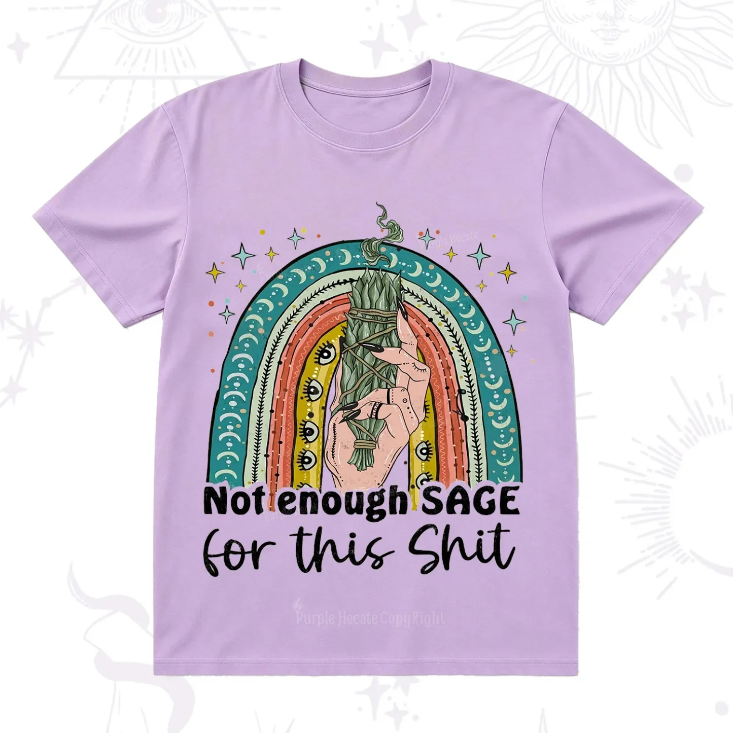 Purplehecate Not Enough Sage For This Sh*t T-Shirt