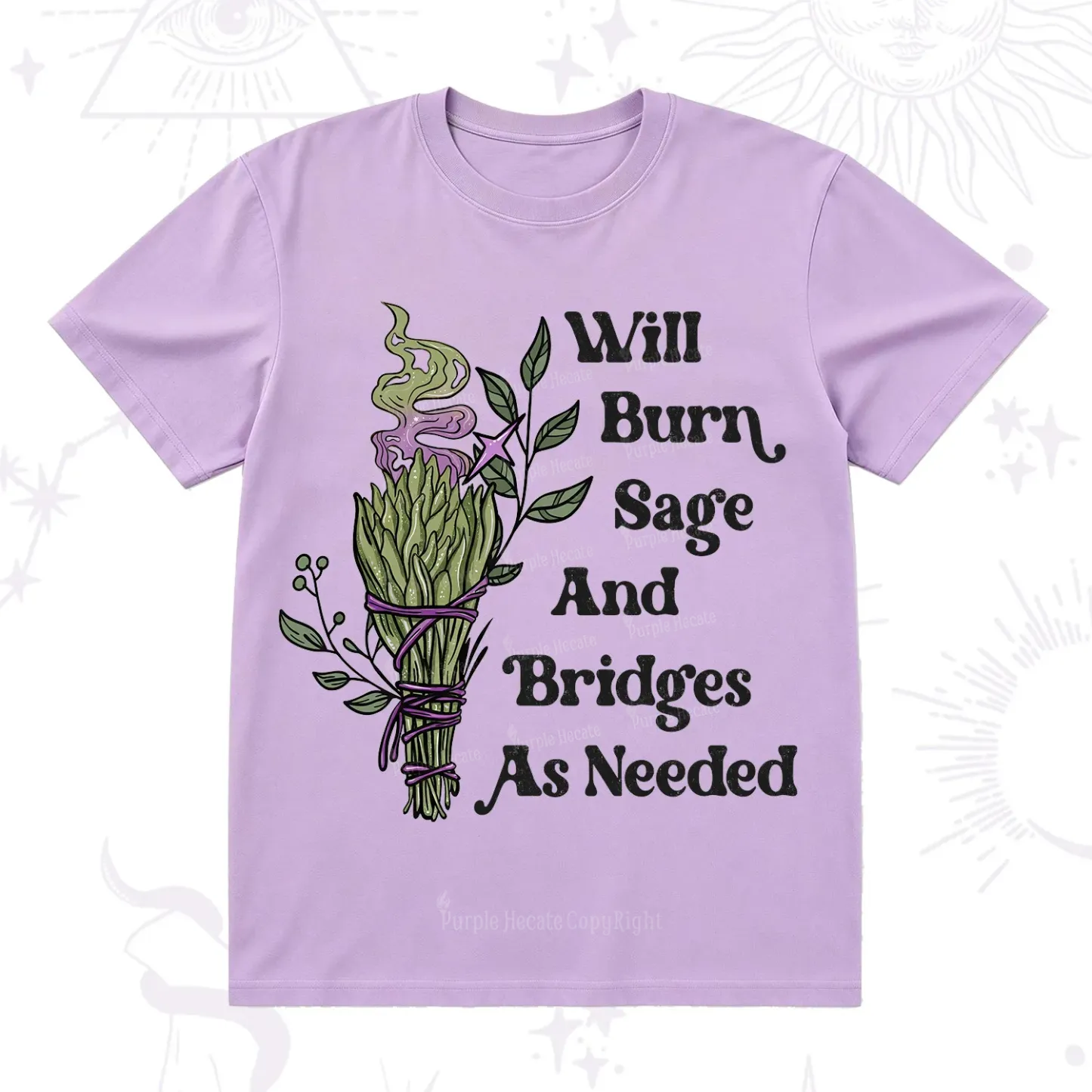 Purplehecate Will Burn Sage and Bridges T-Shirt