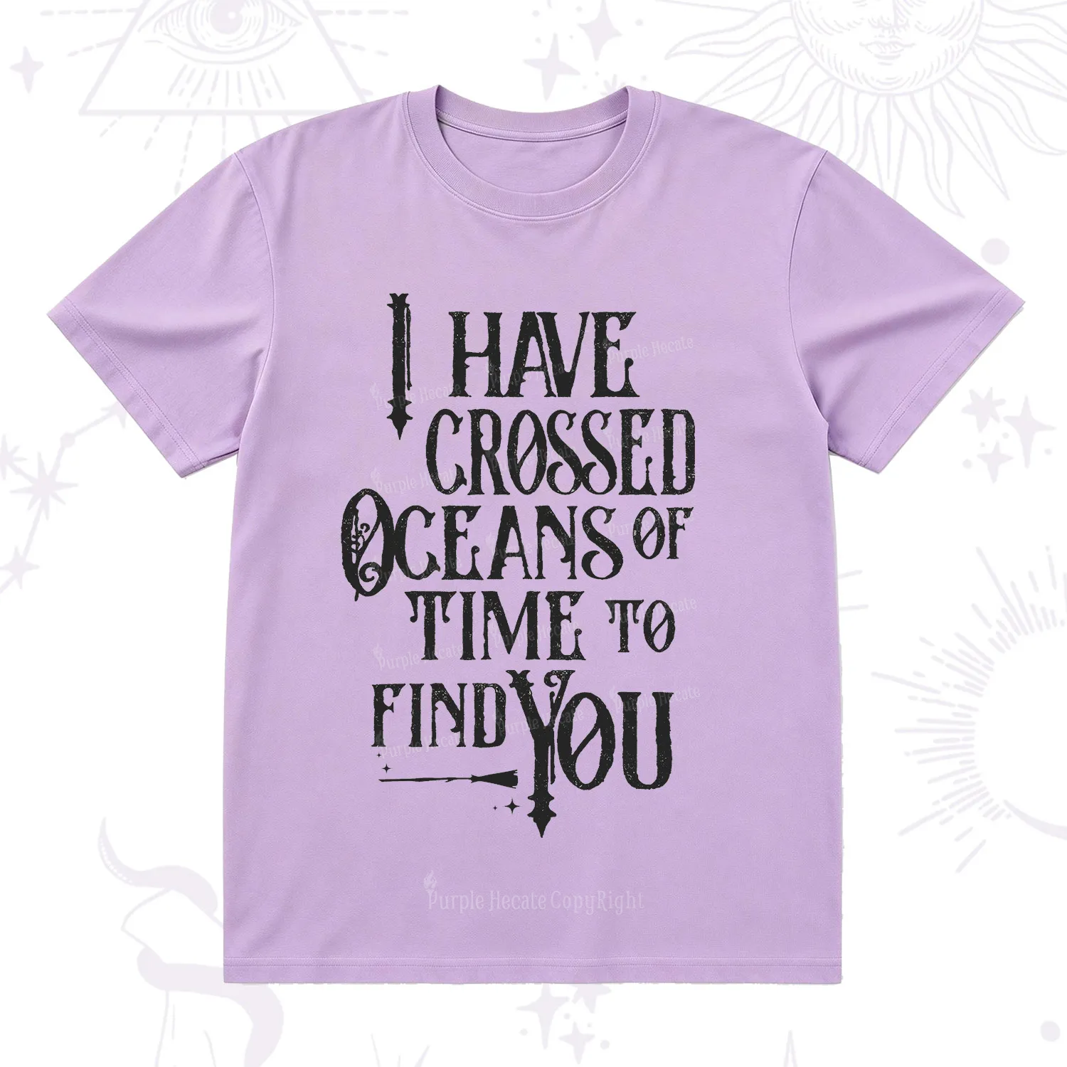 Purplehecate Across Oceans of Time I Found You T-Shirt