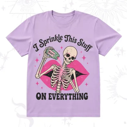 Purplehecate I Sprinkle This Stuff on Everything Beauty Skeleton T-Shirt