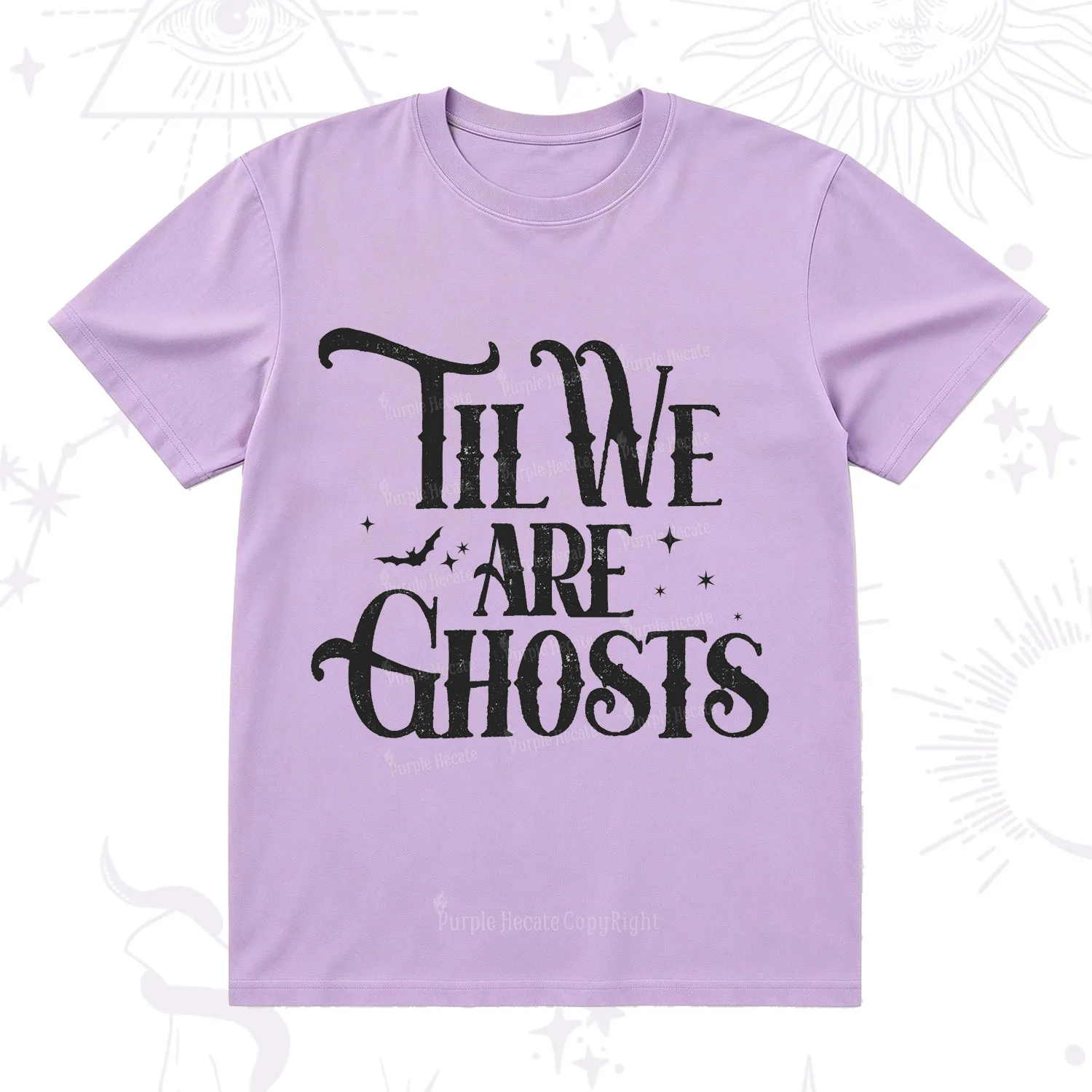 Purplehecate Til We Are Ghosts T-Shirt