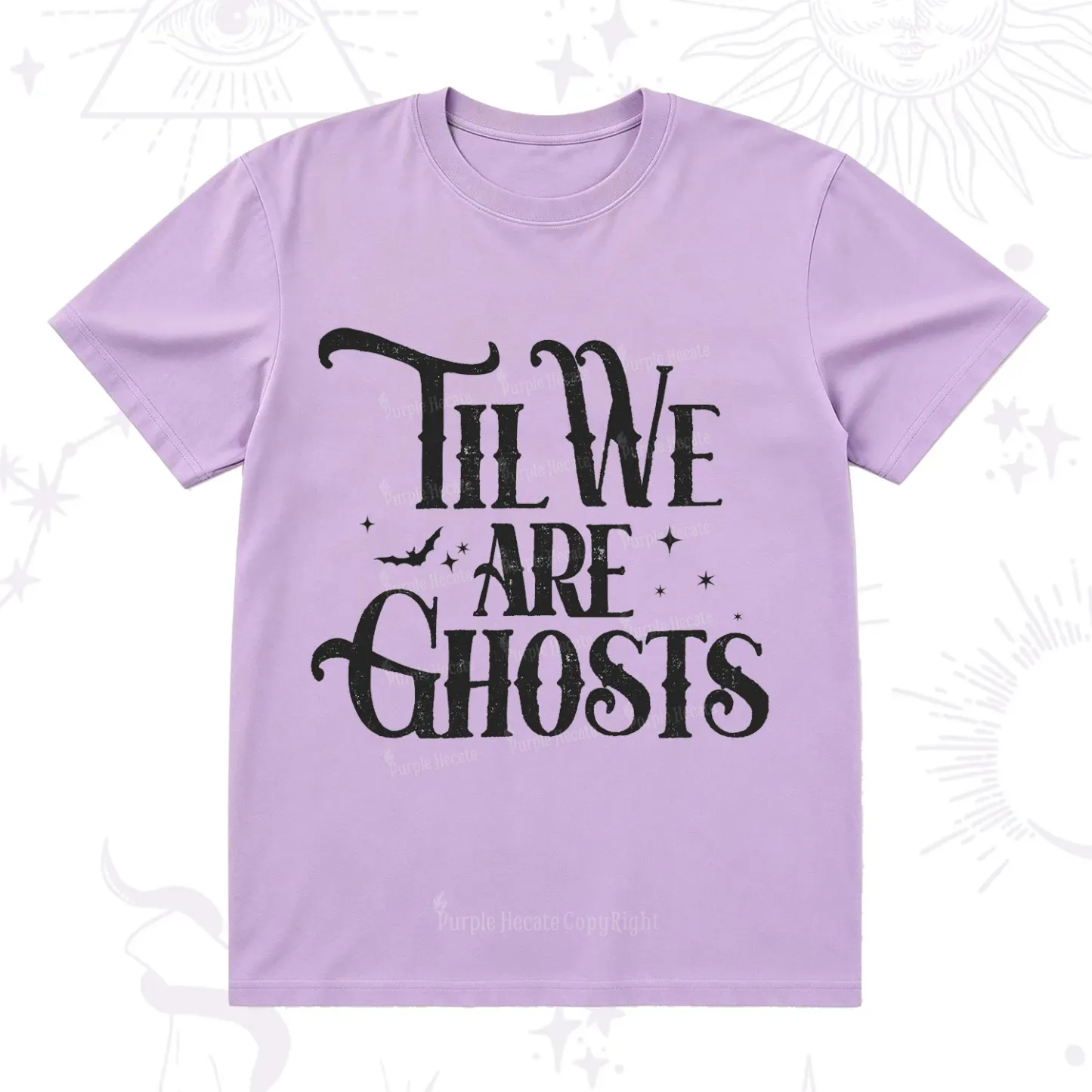 Purplehecate Til We Are Ghosts T-Shirt