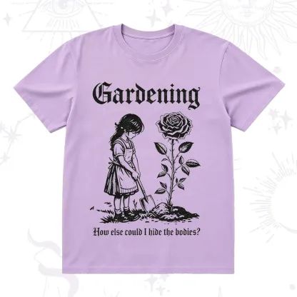 Purplehecate Purplehecate Gardening How Else Could I Hide the Bodies T-Shirt