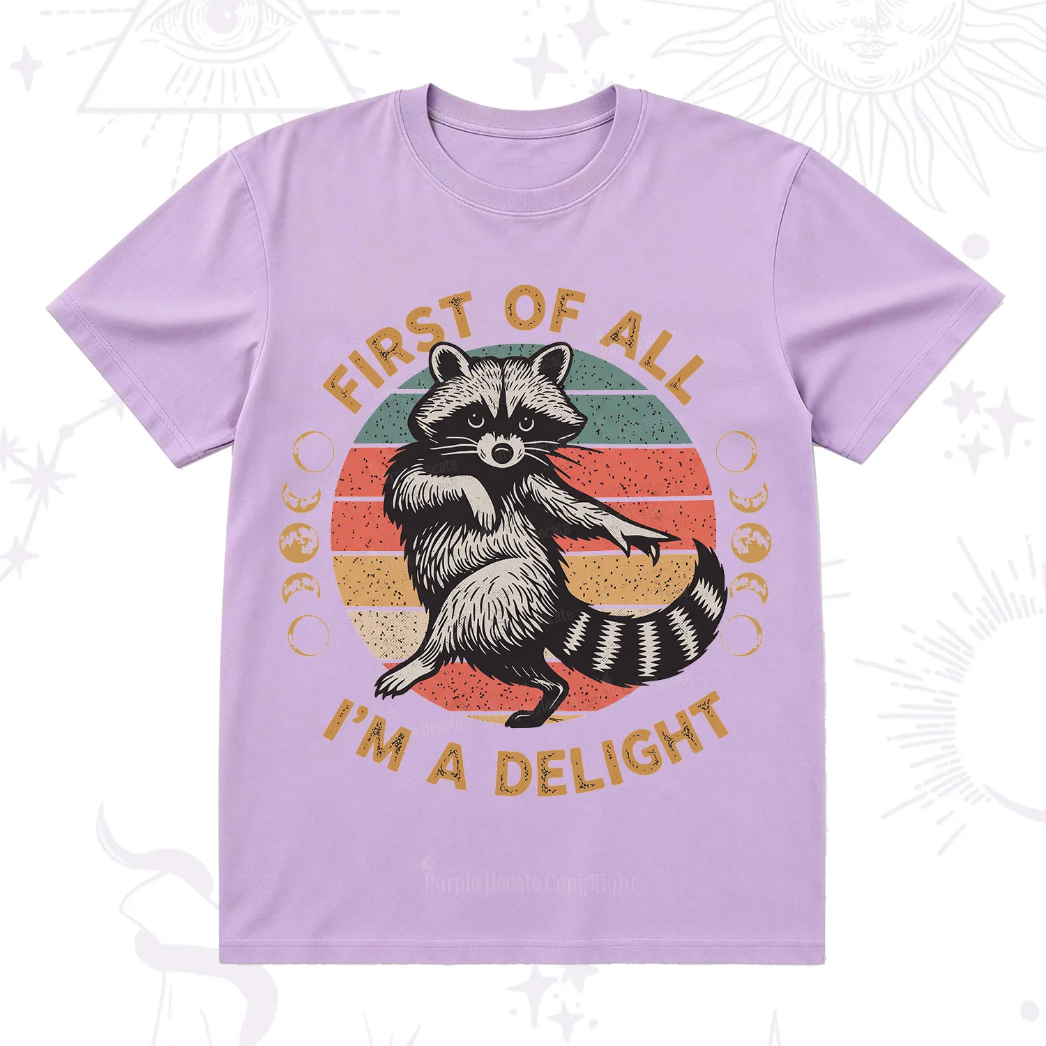 Purplehecate First of All I'm A Delight Raccoon T-Shirt