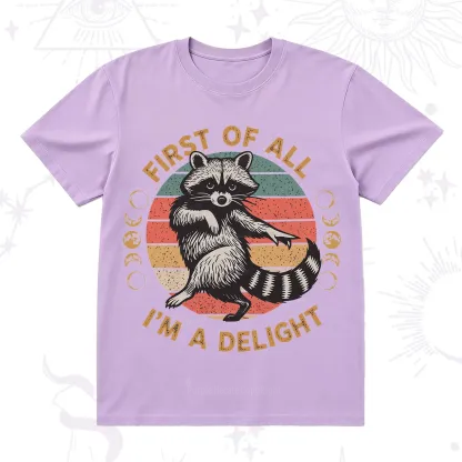 Purplehecate First of All I'm A Delight Raccoon T-Shirt