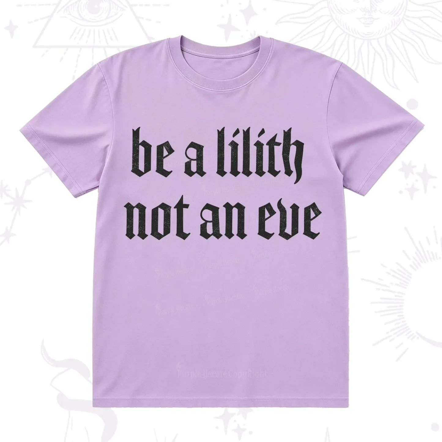 Purplehecate Be a Lilith Not an Eve T-Shirt