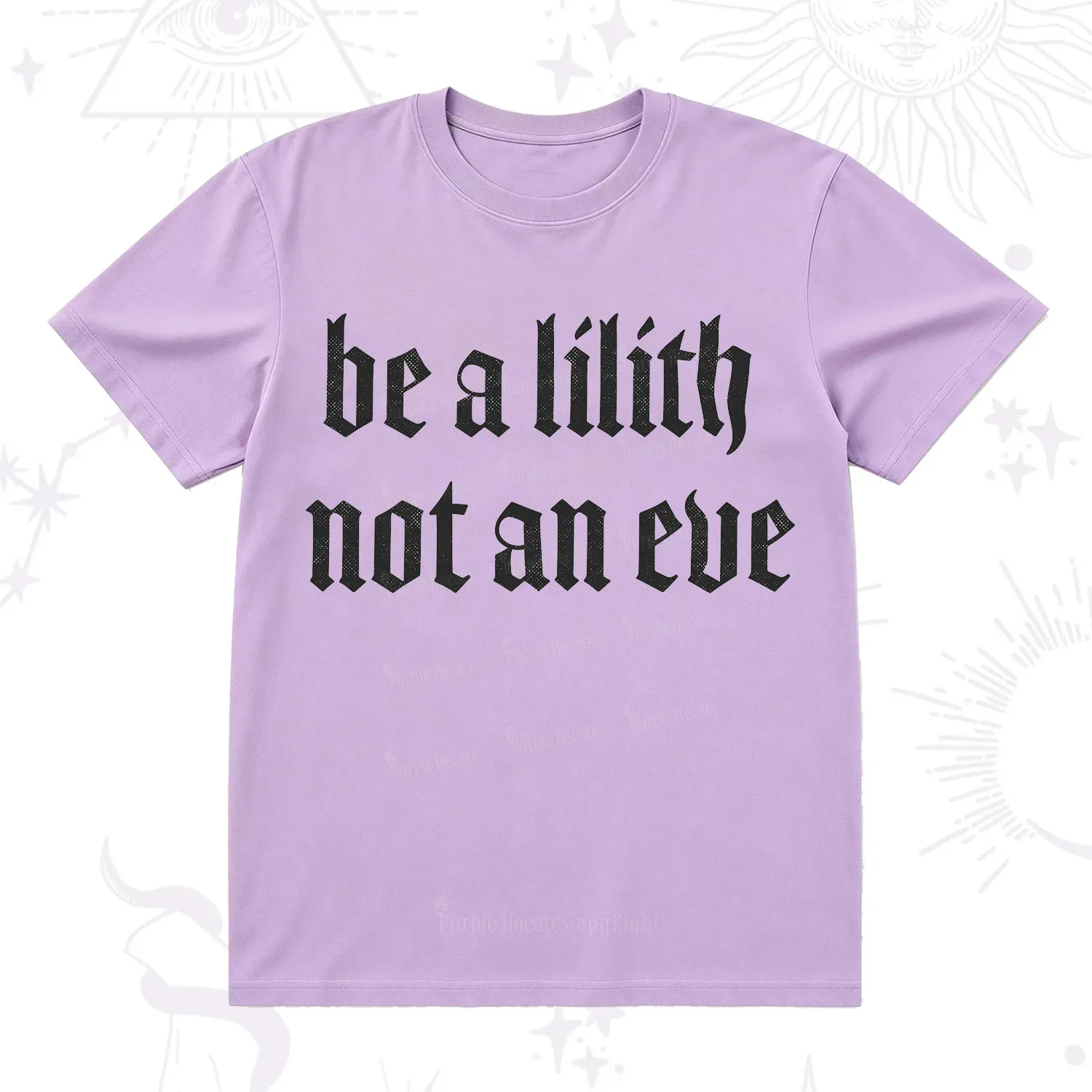 Purplehecate Be a Lilith Not an Eve T-Shirt