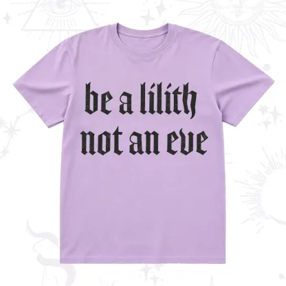 Purplehecate Be a Lilith Not an Eve T-Shirt