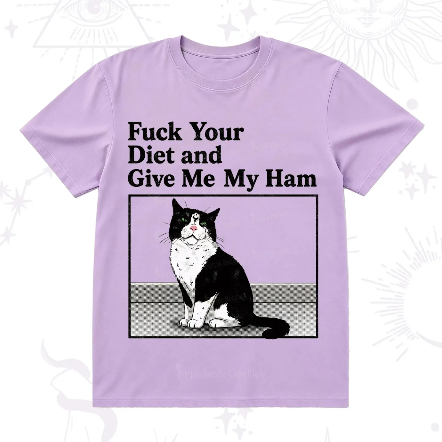 Purplehecate Fuck Your Diet and Give Me My Ham T-Shirt