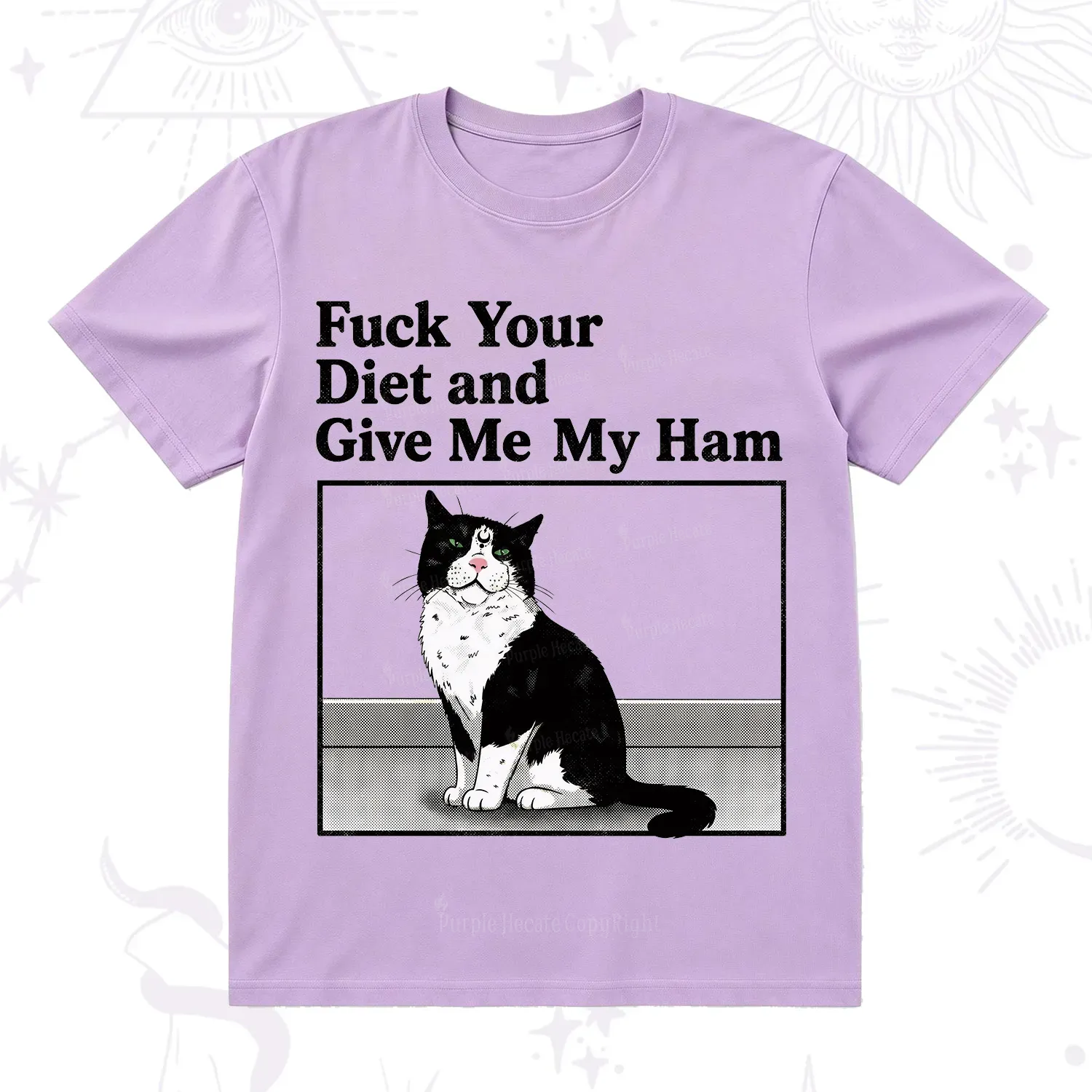 Purplehecate Fuck Your Diet and Give Me My Ham T-Shirt