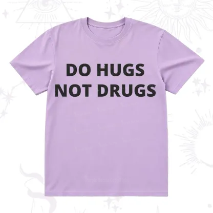 Purplehecate Do Hugs Not Drugs T-Shirt