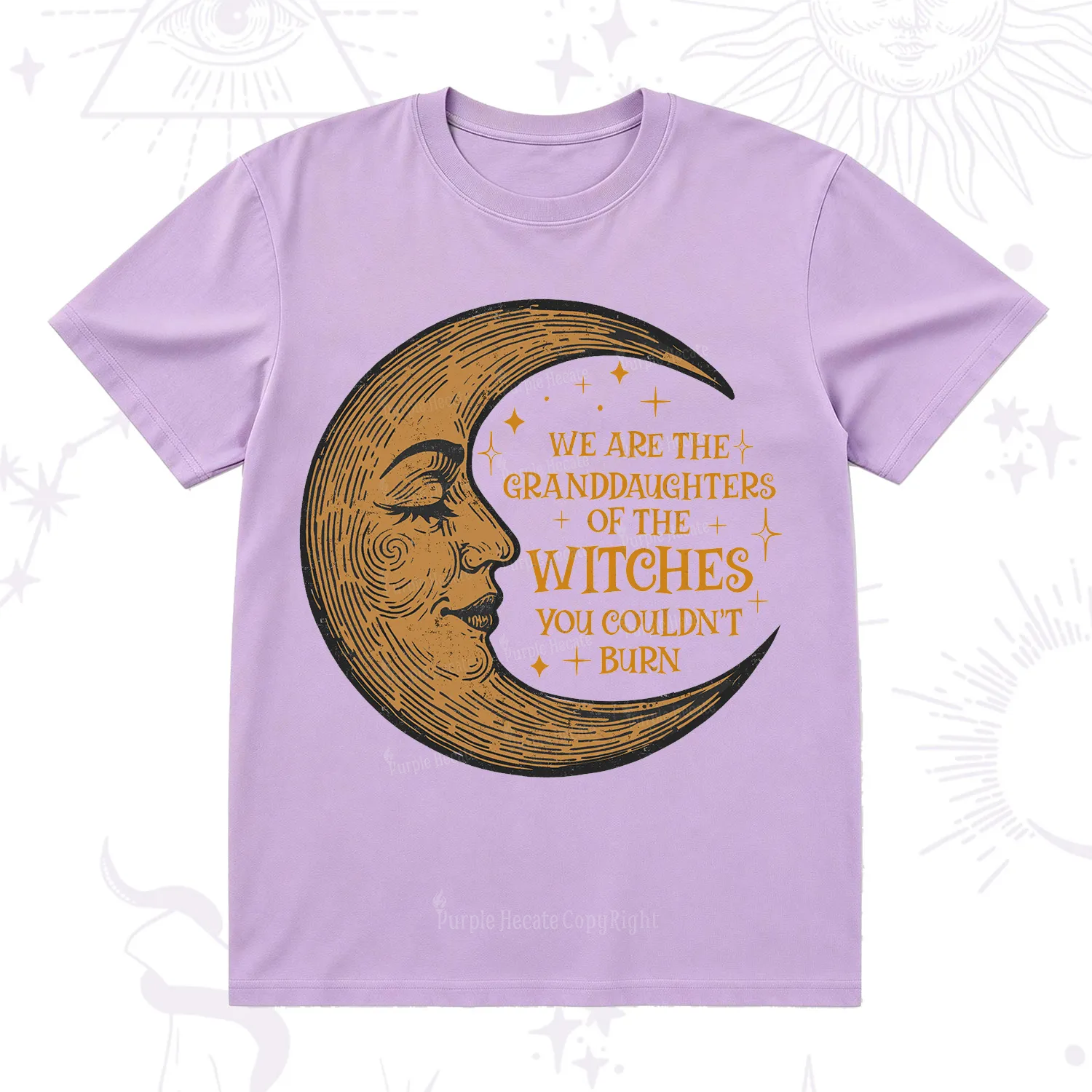 Purplehecate We Are the Granddaughters of the Witches You Could Not Burn T-Shirt