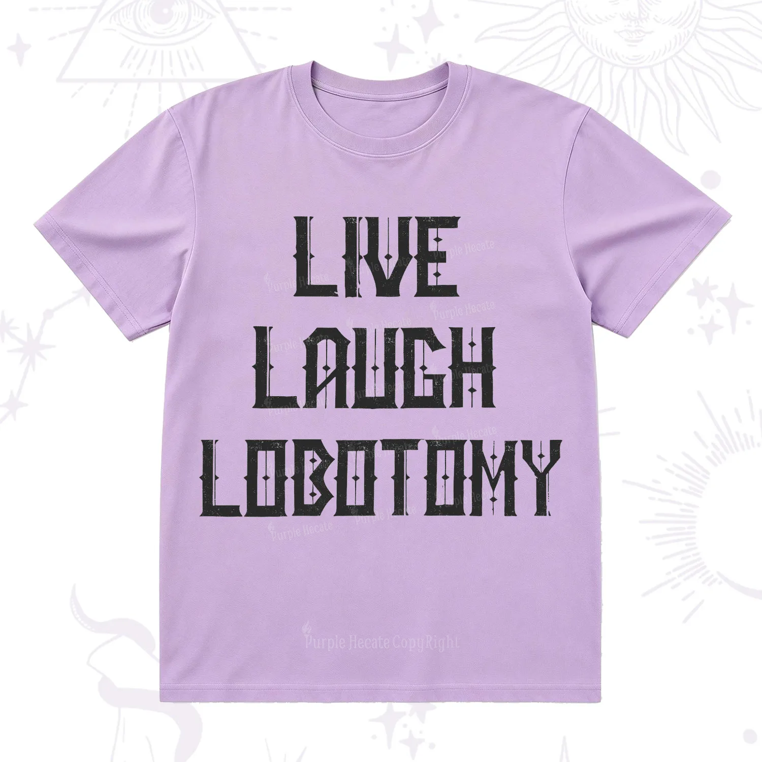 Purplehecate Live Laugh Lobotomy T-Shirt