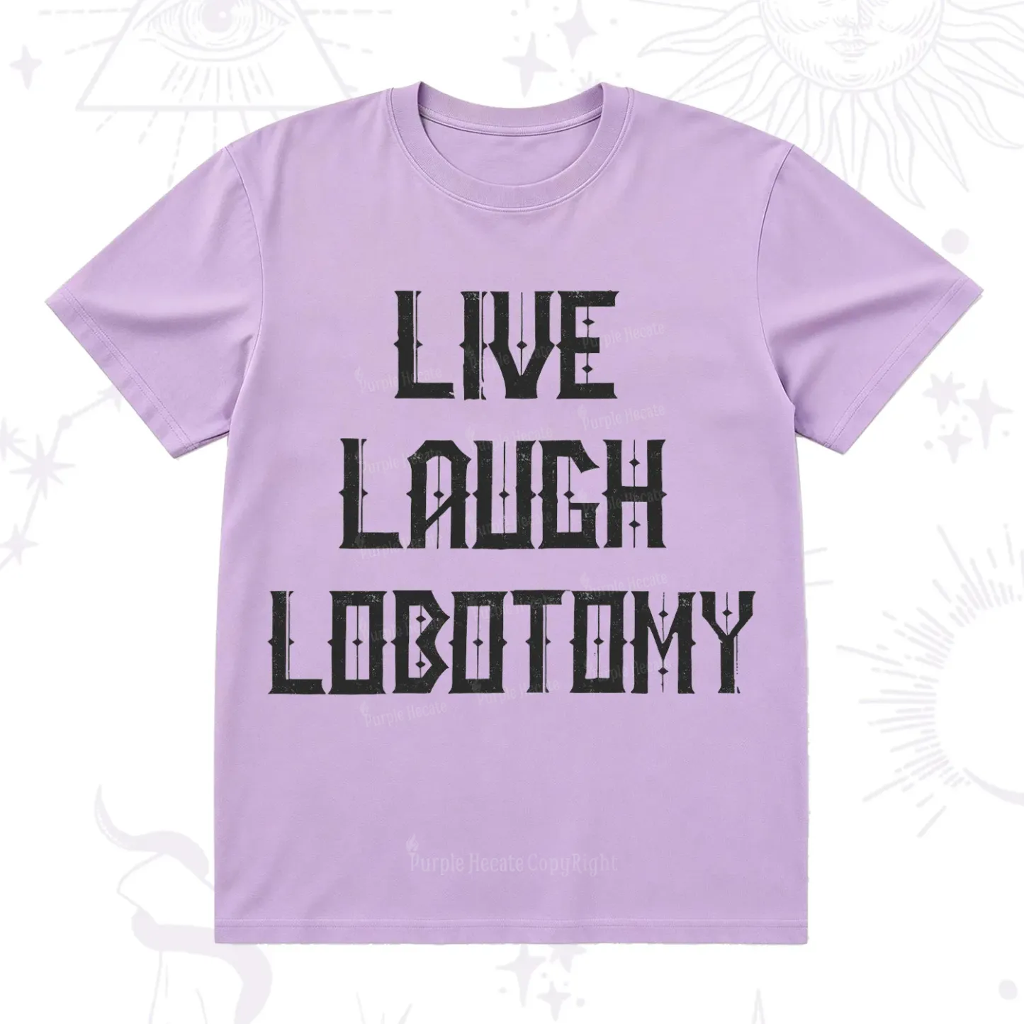 Purplehecate Live Laugh Lobotomy T-Shirt