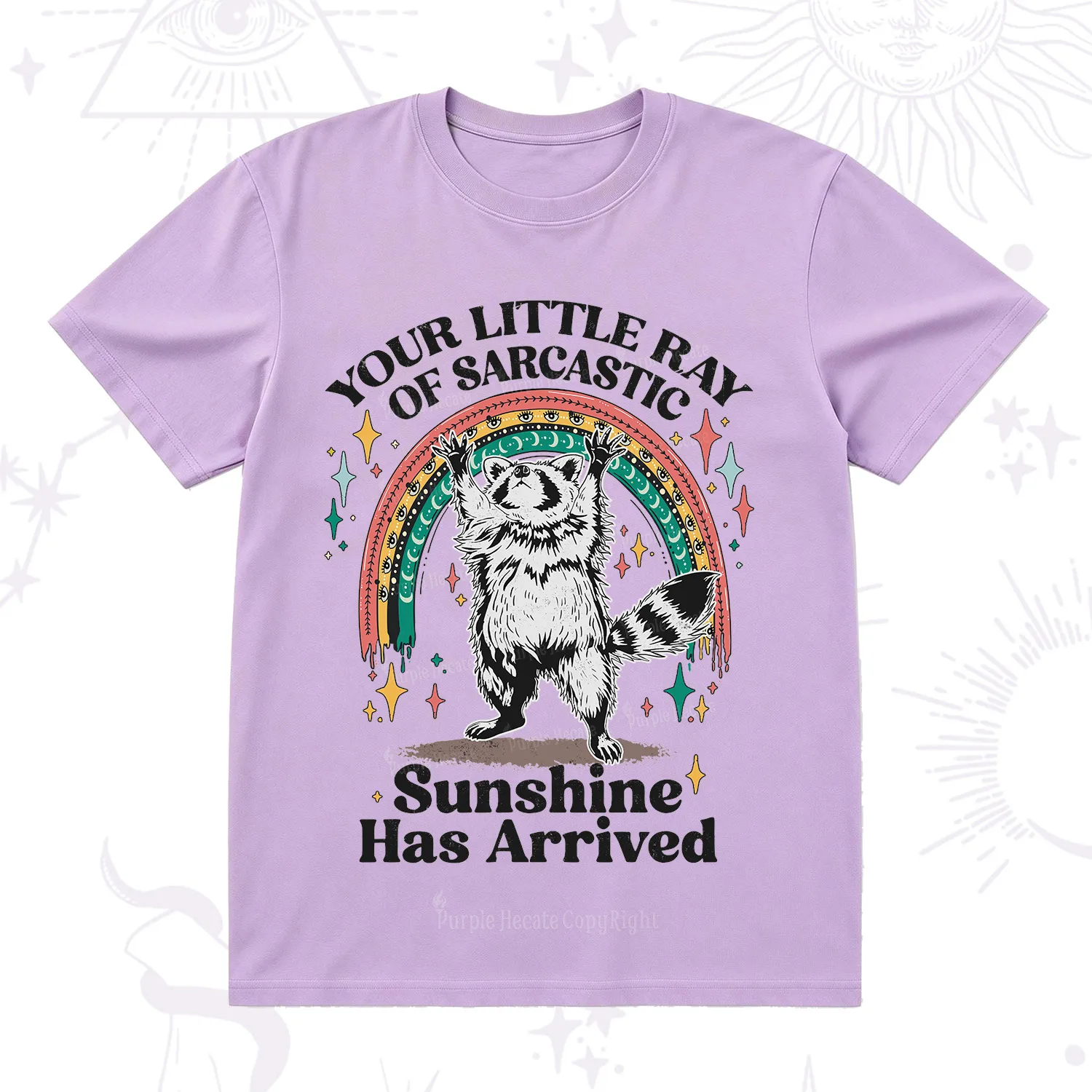 PurplehecateYour Little Ray of Sarcastic Sunshine Has Arrived T-Shirt