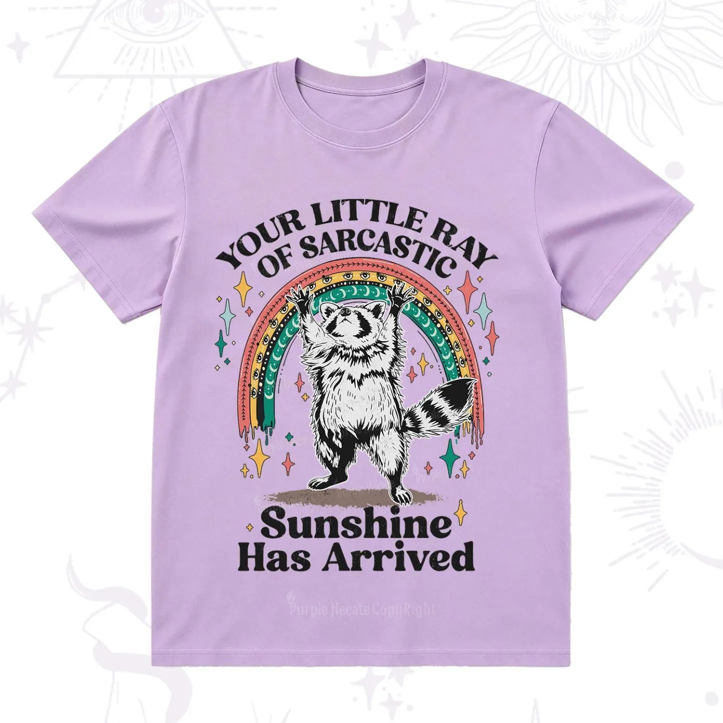 PurplehecateYour Little Ray of Sarcastic Sunshine Has Arrived T-Shirt