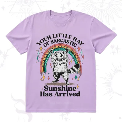 PurplehecateYour Little Ray of Sarcastic Sunshine Has Arrived T-Shirt