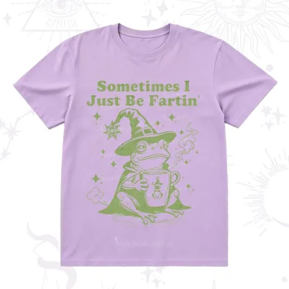 Purplehecate Sometimes I Just Be Fartin T-Shirt