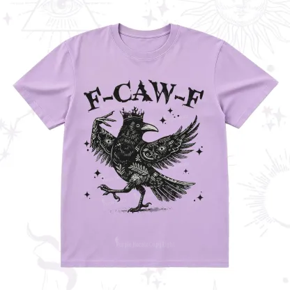 Purplehecate F-caw-f Funny Crow T-Shirt