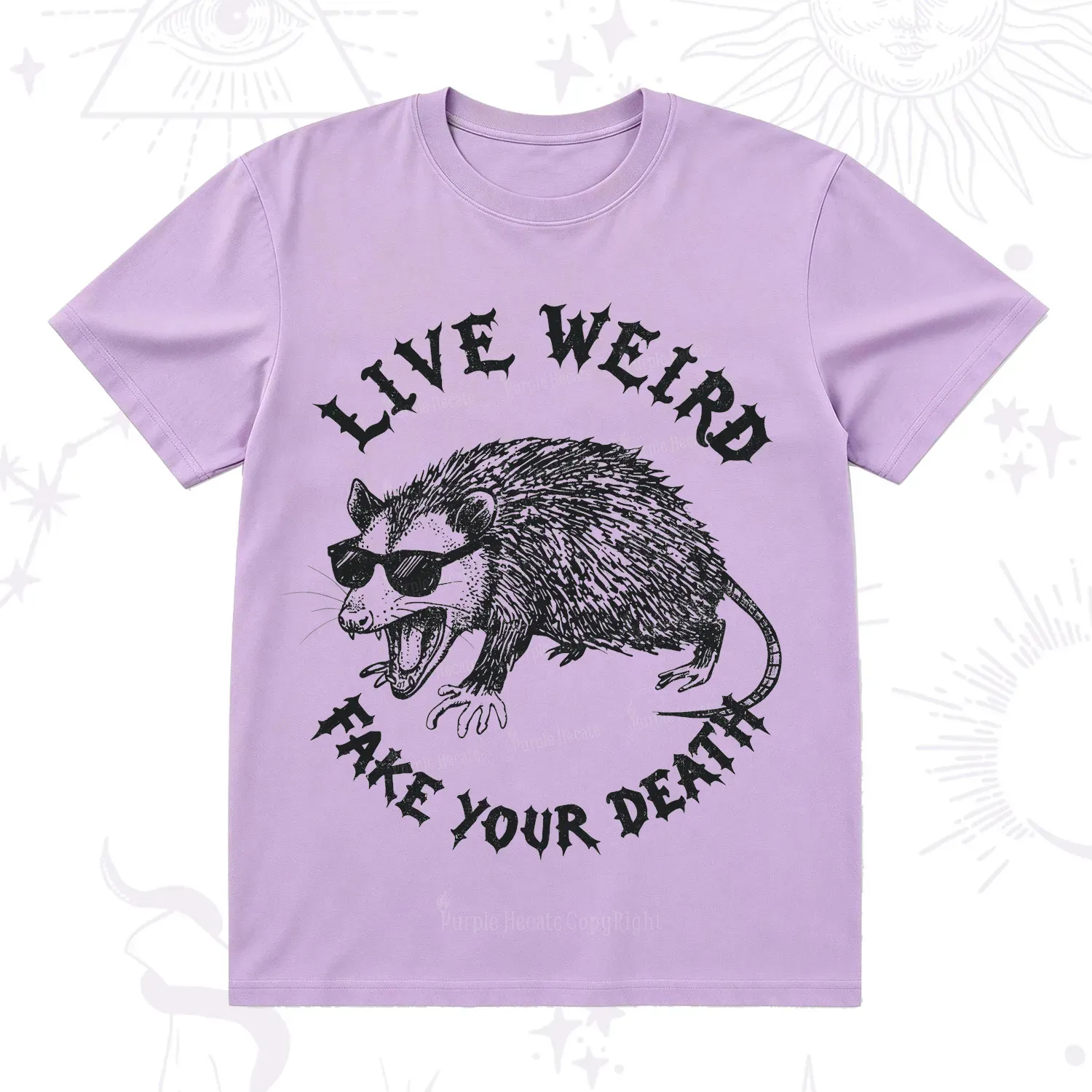 Purplehecate Live Weird Fake Your Death Silly Opossum T-Shirt