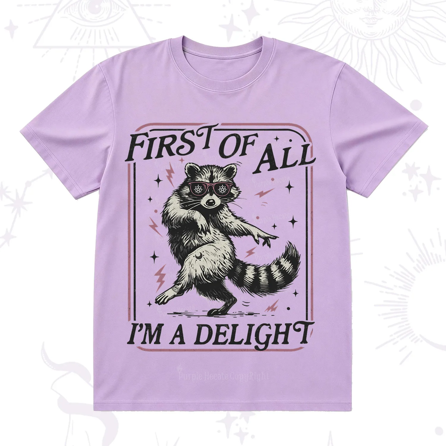 Purplehecate First Of All I'm A Delight Racoon T-Shirt