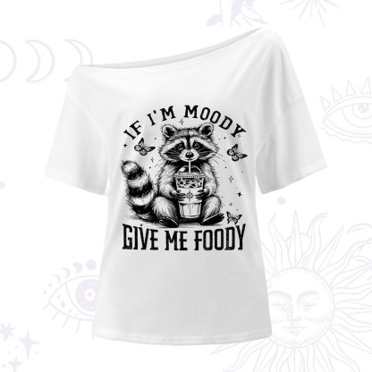 Purplehecate If I'm Moody Give Me Foody One Shoulder T-Shirt