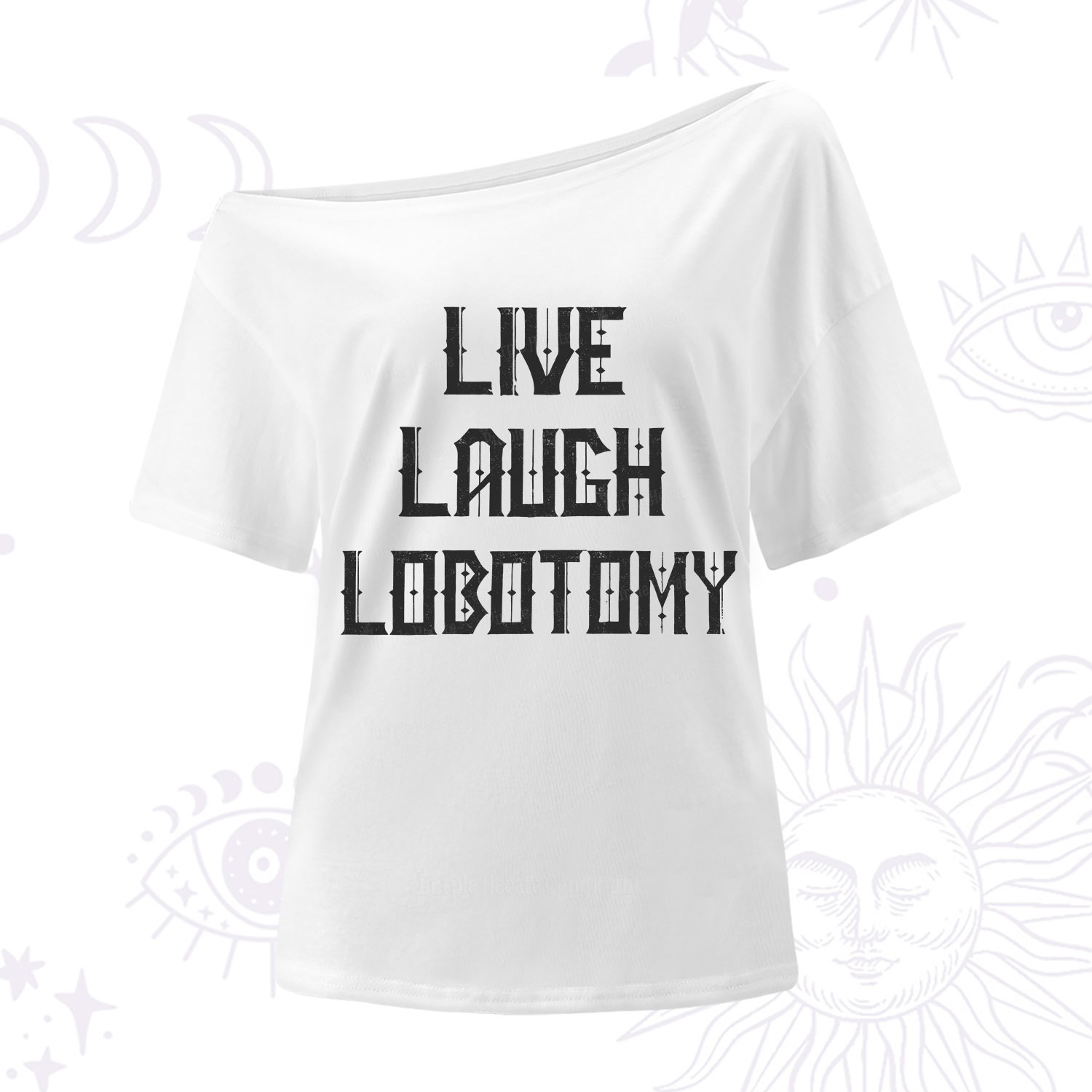 Purplehecate Live Laugh Lobotomy One Shoulder T-Shirt