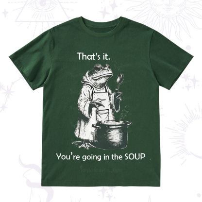 Purplehecate That's It You're Going in the Soup T-Shirt