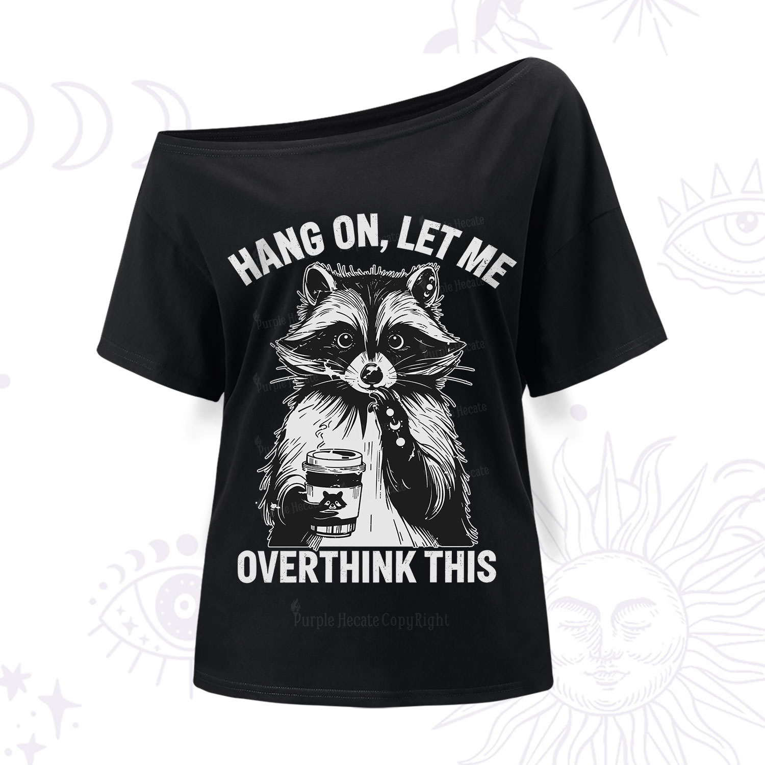 Purplehecate Hang On Let Me Overthink This Raccoon One Shoulder T-Shirt