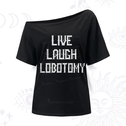 Purplehecate Live Laugh Lobotomy One Shoulder T-Shirt