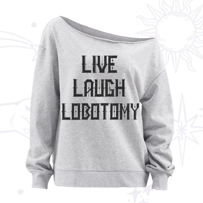 Purplehecate Live Laugh Lobotomy Off The Shoulder Sweatshirt