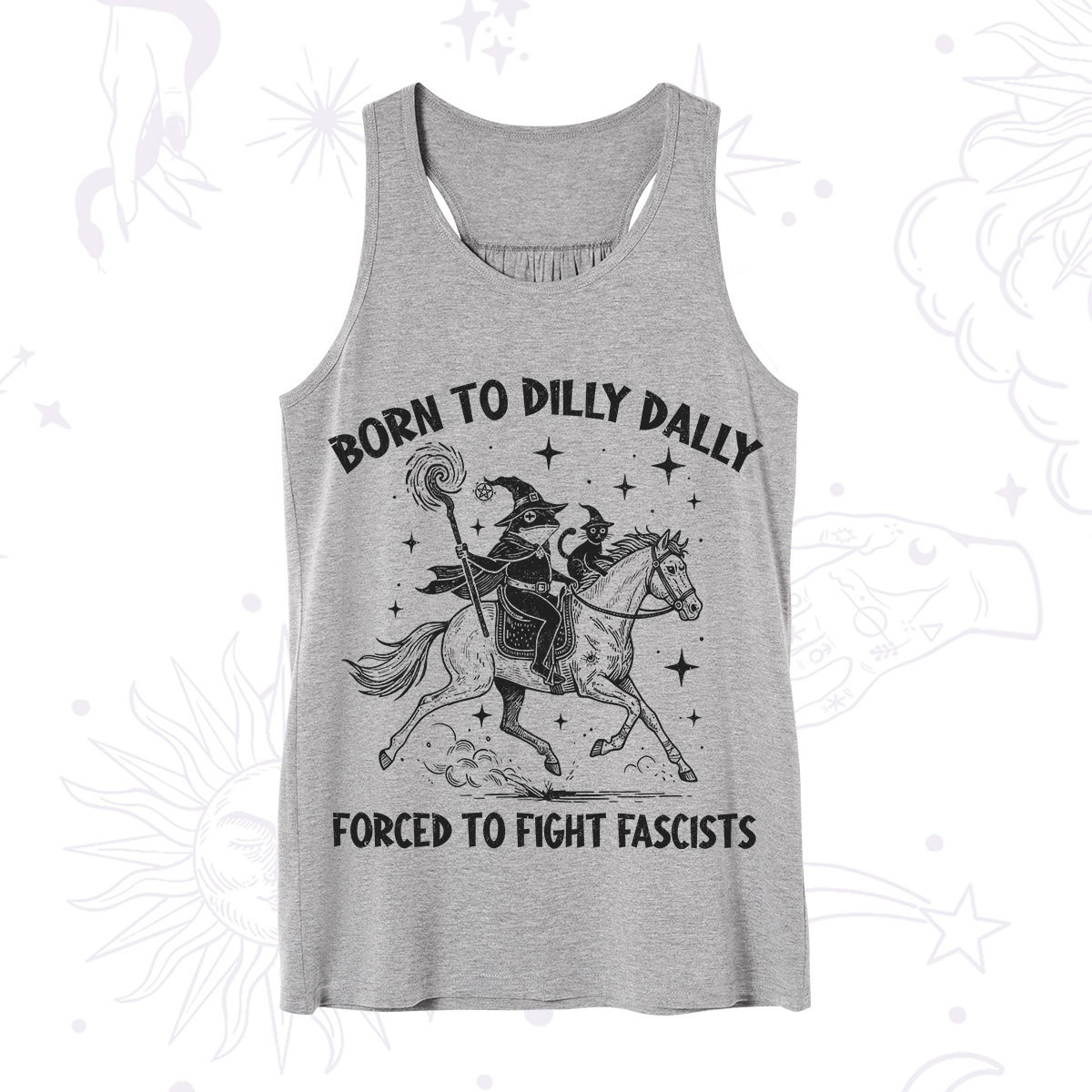 Purplehecate Born To Dilly Dally Forced to Fight Fascists Tank