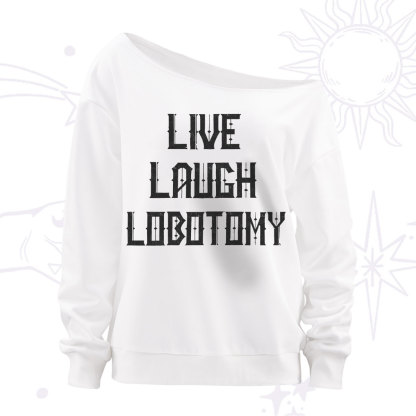 Purplehecate Live Laugh Lobotomy Off The Shoulder Sweatshirt