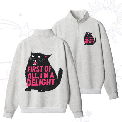 Purplehecate First Of All I'm A Delight Cat Zip Fleece Sweatshirt Zip Fleece Sweatshirt
