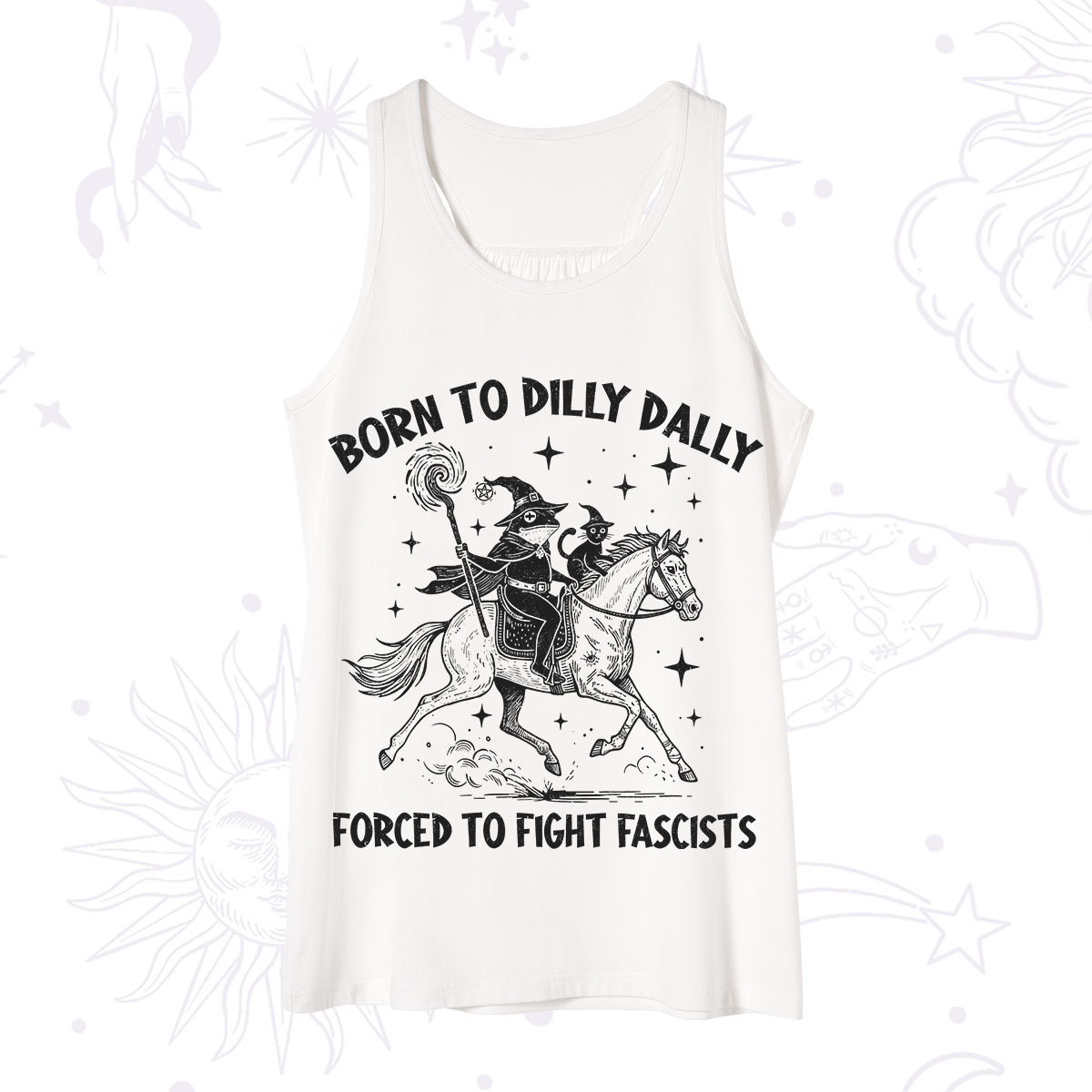 Purplehecate Born To Dilly Dally Forced to Fight Fascists Tank