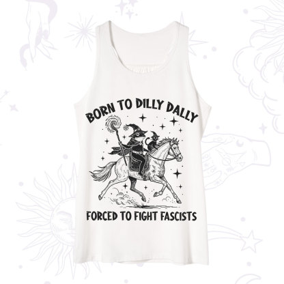 Purplehecate Born To Dilly Dally Forced to Fight Fascists Tank