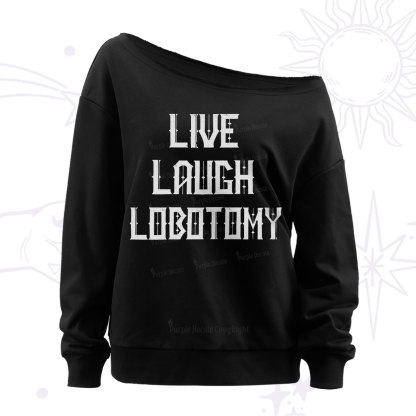 Purplehecate Live Laugh Lobotomy Off The Shoulder Sweatshirt