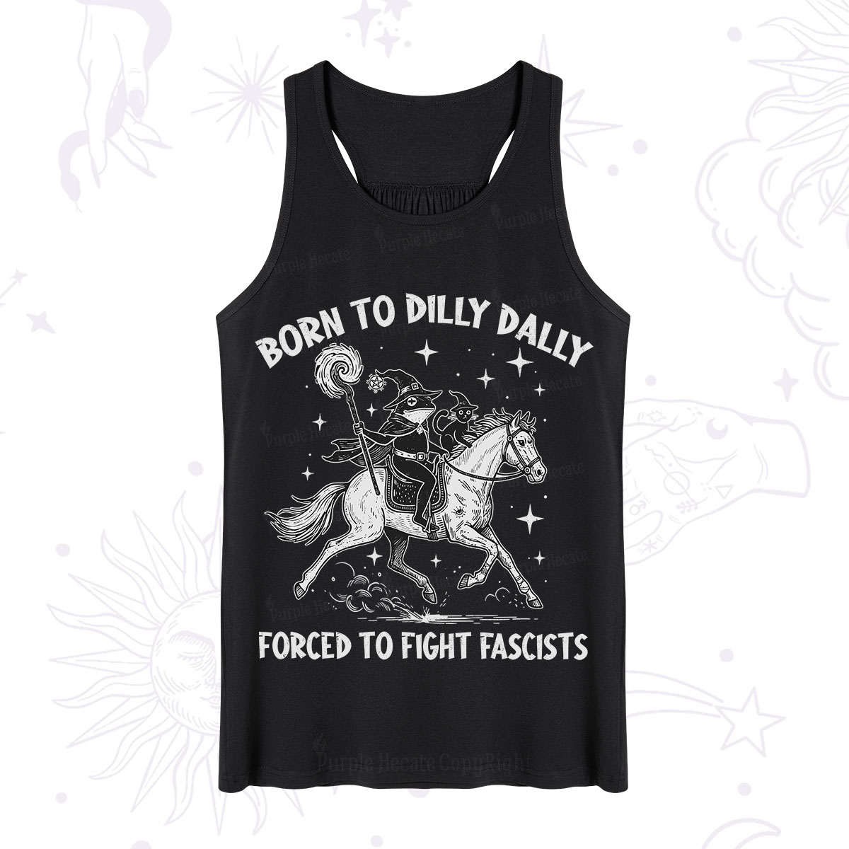 Purplehecate Born To Dilly Dally Forced to Fight Fascists Tank
